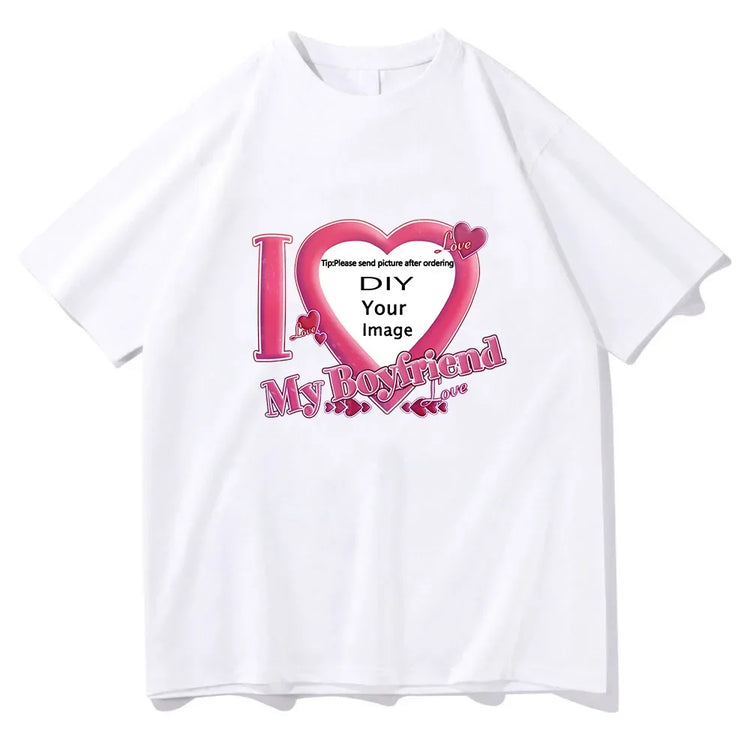 I Love My Boyfriend Coupon Tshirts High Quality Women/Men T-shirts Short Sleeve Summer Tee-shirt DIY Customized Printing ﻿
