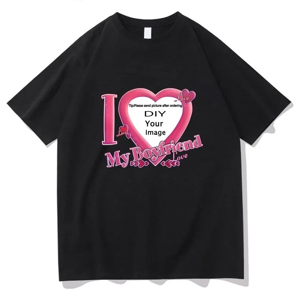 I Love My Boyfriend Coupon Tshirts High Quality Women/Men T-shirts Short Sleeve Summer Tee-shirt DIY Customized Printing ﻿
